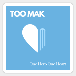 TOO MAK - One Hero One Heart (Version 2 Alternate Color) Magnet